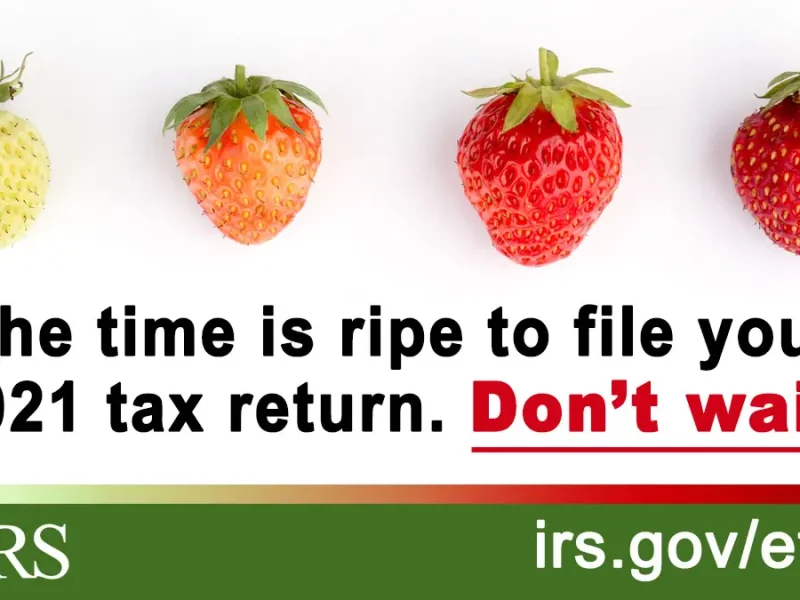 Haven’t yet filed your 2021 tax return? Do it now!