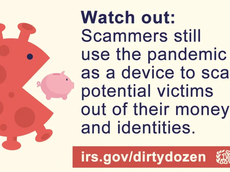 #IRS reminder: Scammers still use the COVID-19 pandemic to steal #IRS reminder: Scammers still use the COVID-19 pandemic to steal