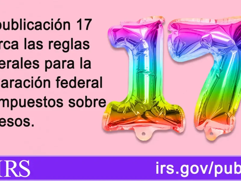 La Publicación 17 del IRS, El Impuesto Federal sobre los La Publicación 17 del IRS, El Impuesto Federal sobre los